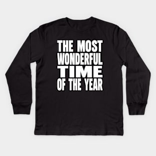 The most wonderful time of the year Kids Long Sleeve T-Shirt